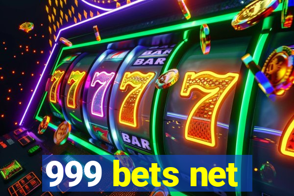 999 bets net